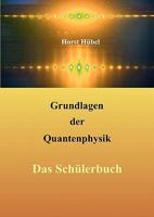 Grundlagen der Quantenphysik: Das Schülerbuch 3842347480 Book Cover