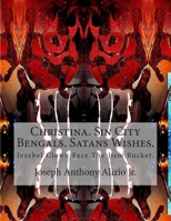 Christina. Sin City Bengals. Satans Wishes. (Cocaine. 1967.) 1502520559 Book Cover