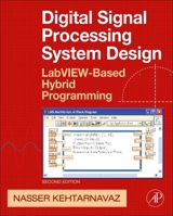 Digital Signal Processing System Design, Second Edition: LabVIEW-Based Hybrid Programming 0123744903 Book Cover
