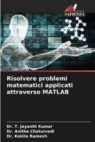 Risolvere problemi matematici applicati attraverso MATLAB 6205673487 Book Cover