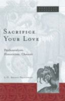 Sacrifice Your Love: Psychoanalysis, Historicism, Chaucer 081663646X Book Cover