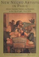 New Negro Artists in Paris: African American Painters and Sculptors in the City of Light, 1922-1934 0813528119 Book Cover