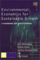 Environmental Economics for Sustainable Growth: A Handbook for Practitioners 1840648120 Book Cover