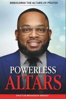 Powerless Altars: Rebuilding the Altars of Prayer B0DZW45FDW Book Cover