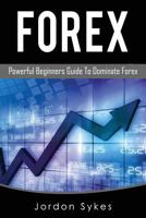 Forex: Powerful Beginners Guide to Dominate Stocks 1536915580 Book Cover