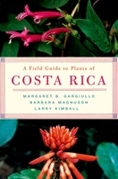 A Field Guide to Plants of Costa Rica 019518825X Book Cover