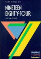 York Notes on George Orwell's "Nineteen Eighty Four" (Longman Literature Guides) 0582022894 Book Cover