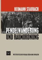 Pendelwanderung Und Raumordnung: Der Einfluss Der Pendelwanderung Auf Die Standortpolitik Im Wohnungs- Und Siedlungswesen 3663009017 Book Cover
