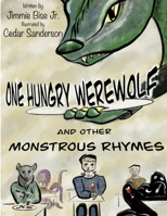 One Hungry Werewolf: And Other Monstrous Rhymes B08VBS4342 Book Cover