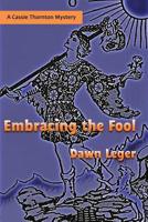 Embracing the Fool: A Cassie Thornton Mystery 0960001743 Book Cover