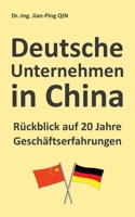 Deutsche Unternehmen in China - Rückblick auf 20 Jahre Geschäftserfahrungen 3347087097 Book Cover