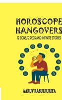 Horoscope Hangovers: 12 Signs, 12 Pegs and Infinite Stories: Zodiacal Peg-nography of India’s Funniest Drunks B0FHW53C31 Book Cover