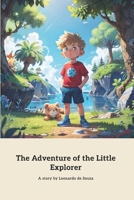 The Adventure of the Little Explorer: An Exploratory Journey into Emotions B0CNHBBCFZ Book Cover