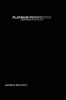 Platinum Perspective: A Realization of Self-Worth 1731143419 Book Cover