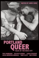 Portland Queer: Tales of the Rose City 1934620653 Book Cover