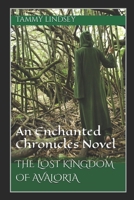 The Lost Kingdom of Avaloria: An Enchanted Chronicles Novel B0C6W1HCGN Book Cover