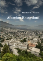 Albanian Excursions 0244944318 Book Cover