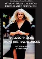 Philosophische Kunstbetrachtungen: PHOTO-REALISMUS Baden-Baden (German Edition) 3759736181 Book Cover