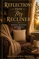 Reflections from My Recliner: A 30-day devotional for women navigating the second half of life with faith, humor, and quiet strength B0GZH6BTNF Book Cover
