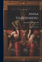 Anna Hardenberg: Historisk Roman 1022665219 Book Cover