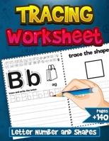 Tracing Worksheet Letter Number and Shapes: Preschool writing Workbook, Tracing letters, numbers and shapes For Beginner & kids ages 3-5 B0892B4F1P Book Cover