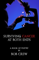 Surviving Cancer At Both Ends 1804241725 Book Cover