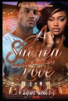 A Sacred Love: Kaiya & Jarrell's Story 152286492X Book Cover