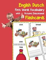 English Dutch First Words Vocabulary with Pictures Educational Flashcards: Fun flash cards for infants babies baby child preschool kindergarten toddlers and kids 1099127602 Book Cover