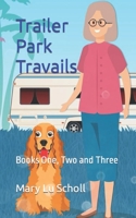 Trailer Park Travails: Books One, Two and Three B08MN139JH Book Cover