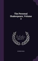 The Personal Shakespeare - Vol. III 1530987121 Book Cover