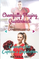 Cheerfully Playing Quarterback/Carrying the Captain's Reputation 177822752X Book Cover