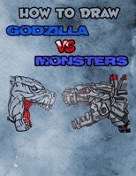 How to Draw Godzilla vs Monsters B0CM89Z47M Book Cover