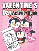 Valentine's Day Activity Book for Kids Ages 4-8: A Fun Kid Workbook Game for Learning Valentines Day Things, Coloring, Dot To Dot, Mazes, Word Search and More! B08VCYD8D8 Book Cover