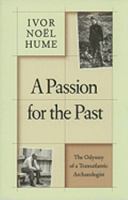 A Passion for the Past: The Odyssey of a Transatlantic Archaeologist 0813929776 Book Cover