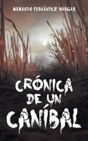 Cronica de Un Canibal 1463360665 Book Cover
