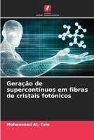 Geração de supercontínuos em fibras de cristais fotónicos (Portuguese Edition) 620665351X Book Cover
