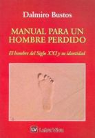 Manual Para un Hombre Perdido: El Hombre del Siglo XXI y su Identidad 9506491054 Book Cover