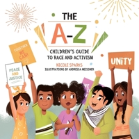 The A-Z Children's Guide To Race and Activism B08VMJDXWP Book Cover