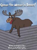 Goose the Moose is Loose!: Long Vowel OO Sound 1948863030 Book Cover