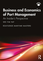 Business and Economics of Port Management: An Insider’s Perspective (Routledge Maritime Masters) 1138341916 Book Cover