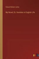My Novel; Or, Varieties in English Life 3385103738 Book Cover