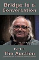 Bridge Is a Conversation: Part I: The Auction 1462045057 Book Cover