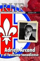 RHF - Revista de Historia del Fascismo: Adrien Arcand y el Fascismo Canadiense 107985116X Book Cover