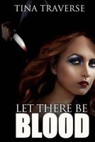 Let There Be Blood 1494249405 Book Cover