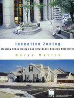 Incentive zoning: Meeting urban design and affordable housing objectives (Planning Advisory Service report) 1884829473 Book Cover