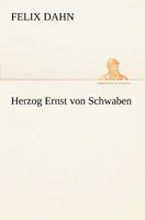 Ernst, Herzog Von Schwaben 1482769298 Book Cover