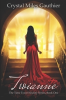 Troianne (Time Travel Society Book 1) 1514633345 Book Cover
