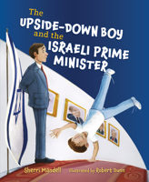 The Upside-Down Boy and the Israeli Prime Minister 1541534786 Book Cover