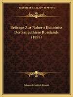 Beitrage Zur Nahern Kenntniss Der Saugethiere Russlands (1855) 1167662733 Book Cover