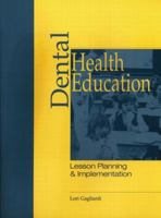 Dental Health Education: Lesson Planning and Implementation 0838515746 Book Cover